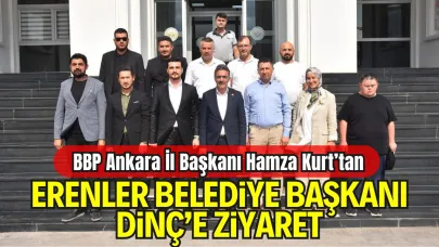 BBP Ankara İl Başkanı Hamza Kurt’tan Erenler Belediyesi’ne Ziyaret