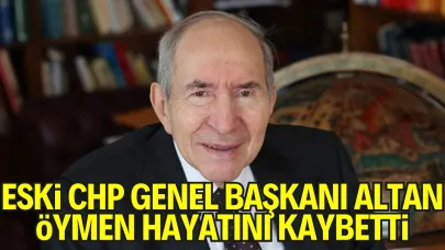 Eski CHP Genel Başkanı Altan Öymen Hayatını Kaybetti