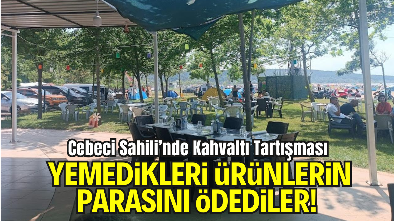Cebeci Sahili’nde Kahvaltı Tartışması: Yemedikleri Ürünlerin Parasını Ödediler!