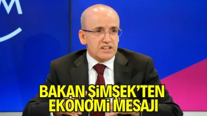 Bakan Şimşek'ten Ekonomi Mesajı