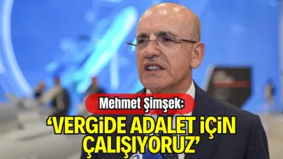 Bakan Şimşek: “Vergide Adalet İçin Adım Atıyoruz”