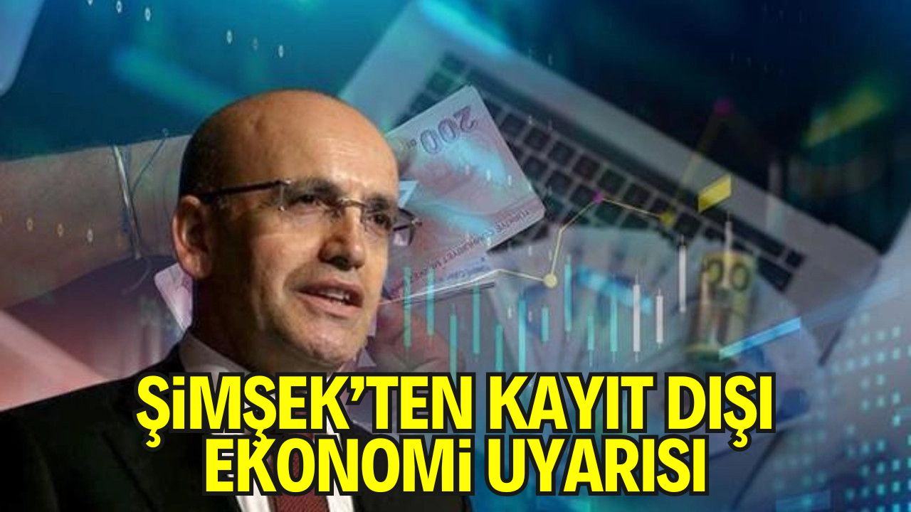Şimşek’ten Kayıt Dışı Ekonomi Uyarısı: "Gelir Beyanları Gerçeği Yansıtmıyor"