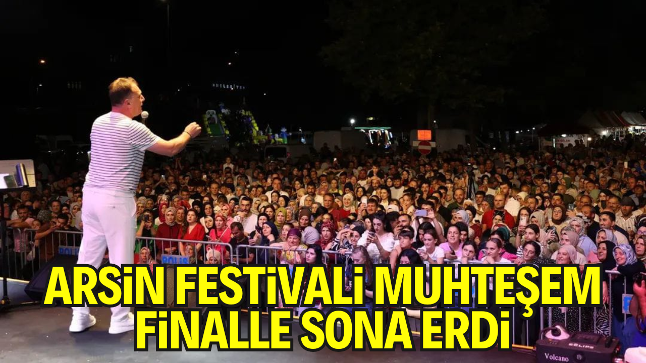 Arsin Festivali Muhteşem Finalle Sona Erdi