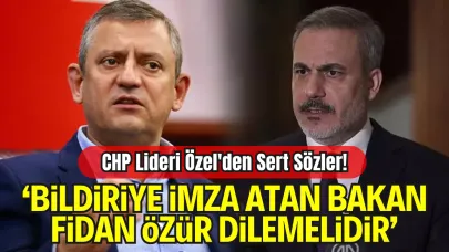 CHP Lideri Özgür Özel’den Hakan Fidan’a Sert Tepki: “Özür Dilemelidir”