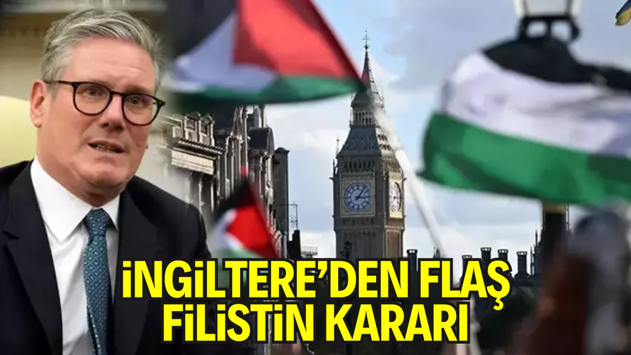 İngiltere'den Filistin İçin Tarihi Adım: Tanıma Kararı Eylül’de Geliyor
