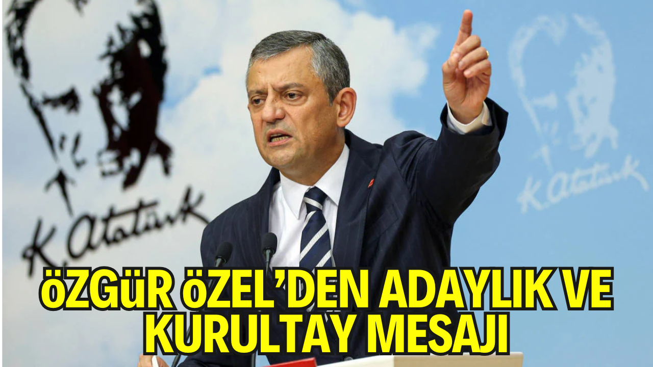 Özgür Özel’den Adaylık ve CHP Gündemine Dair Önemli Açıklamalar
