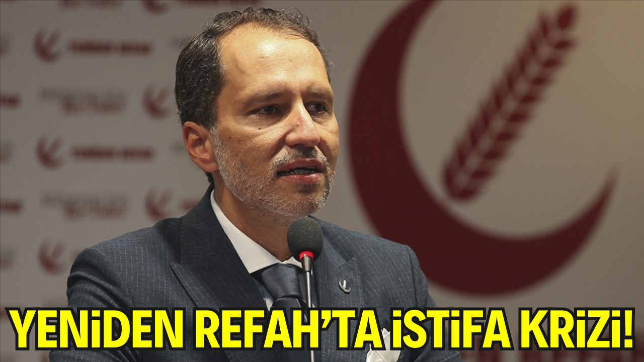 Yeniden Refah'ta İstifa Krizi!