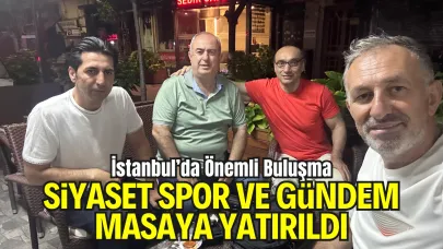 İstanbul Bakırköy’de Önemli Buluşma: Siyaset, Spor ve Gündem Masaya Yatırıldı