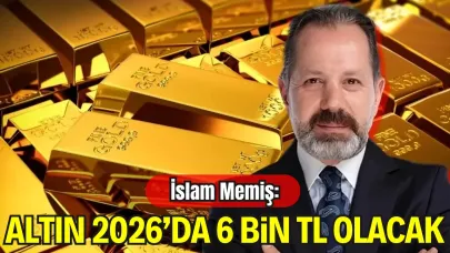 İslam Memiş’ten Altın Tahmini: “2026’da Gram Altın 6 Bin TL Olacak”