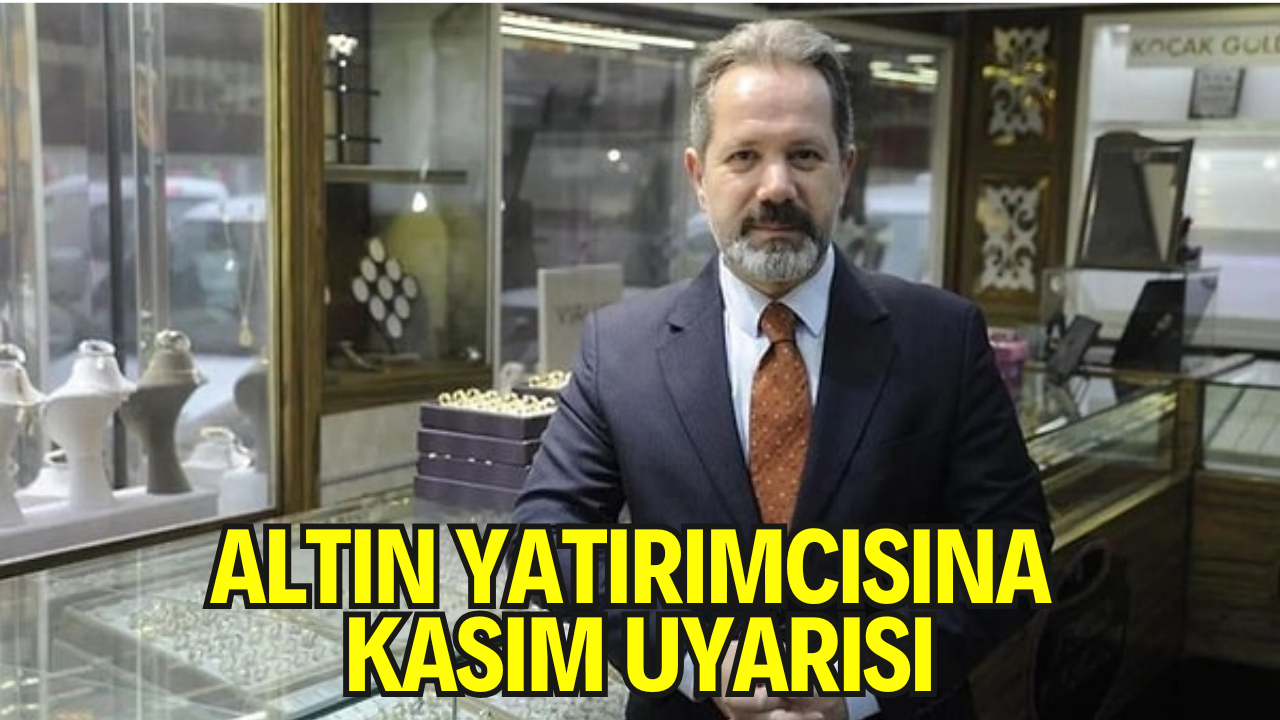 Altın Yatırımcısına Kasım Uyarısı: Uzmandan Kritik Tavsiyeler