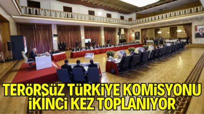 Terörsüz Türkiye Komisyonu İkinci Kez Toplanıyor
