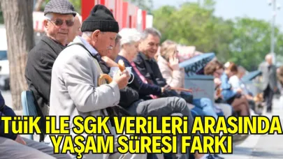 TÜİK’in Yaşam Süresi Tahminleri ile SGK Verileri Arasında Fark