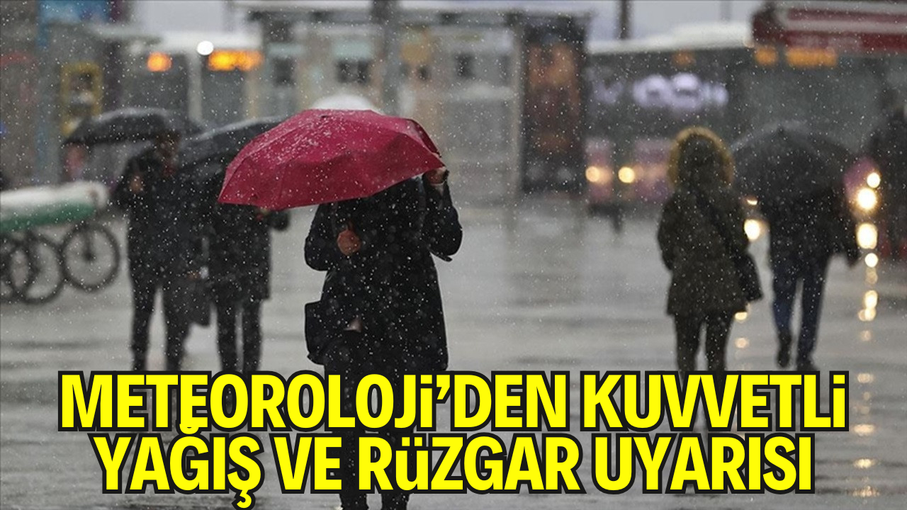 Meteoroloji’den Kuvvetli Yağış ve Rüzgar Uyarısı
