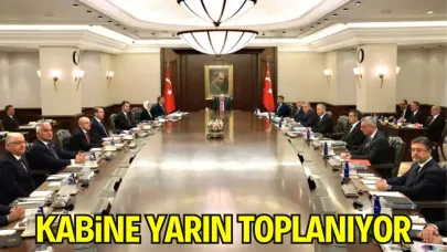 Kabine Yoğun Gündemle Toplanıyor
