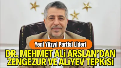Yeni Yüzyıl Partisi Genel Başkanı Arslan: “Fetö’yü Büyüten Zihniyet, Bugün Aliyev’i De Büyüttü – Trump’ın Ofisindeki Gösteri, Küresel Güçlere Bağımlılığın Resmidir”