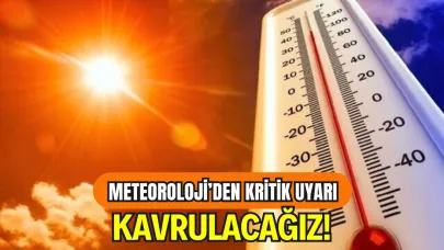 Eyyam-ı Bahur Geri Dönüyor: Sıcaklıklar 40 Derecenin Üzerine Çıkacak