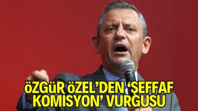 Özgür Özel’den ‘Şeffaf Komisyon’ Vurgusu: “Milletten Gizli Pazarlığa Yokuz”
