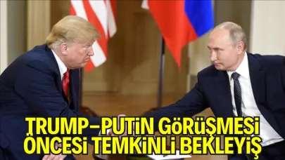 Trump-Putin Görüşmesi Öncesi Washington’da Temkinli Bekleyiş