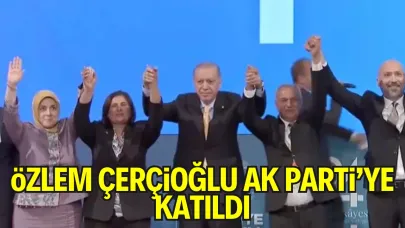 Özlem Çerçioğlu AK Parti’ye Katıldı