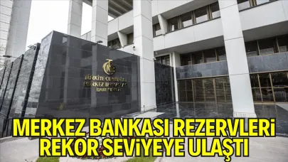 Merkez Bankası Rezervleri Rekor Seviyeye Ulaştı