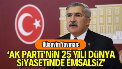 AK Parti’li Yayman: “25 Yıllık İktidar, Dünya Siyasetinde Eşi Benzeri Olmayan Bir Başarı”