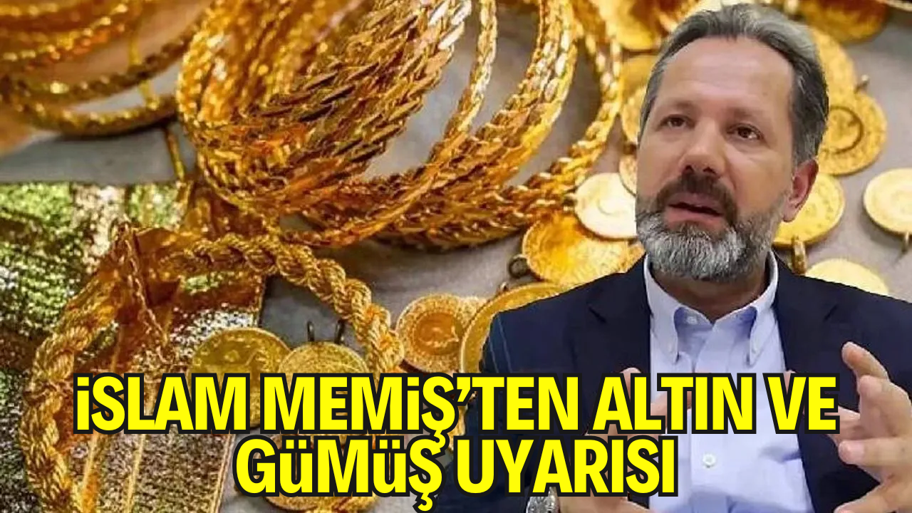 İslam Memiş’ten Altın ve Gümüş Tahmini: “Geri Çekilmeler Kaçınılmaz”