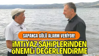 Sapanca Gölü Alarm Veriyor! İmtiyaz Sahiplerinden Önemli Değerlendirme