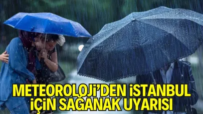 Meteoroloji’den İstanbul İçin Sağanak Uyarısı