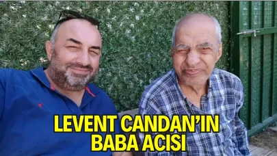 Levent Candan’ın Baba Acısı