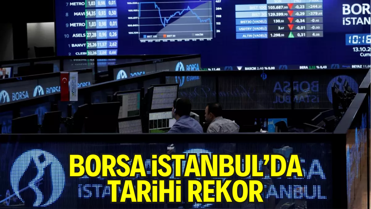 Borsa İstanbul Tüm Zamanların Zirvesini Gördü