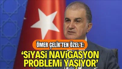 AK Parti Sözcüsü Ömer Çelik’ten Özgür Özel’e Tepki: “Siyasi Navigasyon Problemi Yaşıyor”