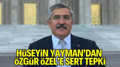Hüseyin Yayman’dan CHP Lideri Özel’e Tepki: “Akıl Tutulması Yaşıyor”