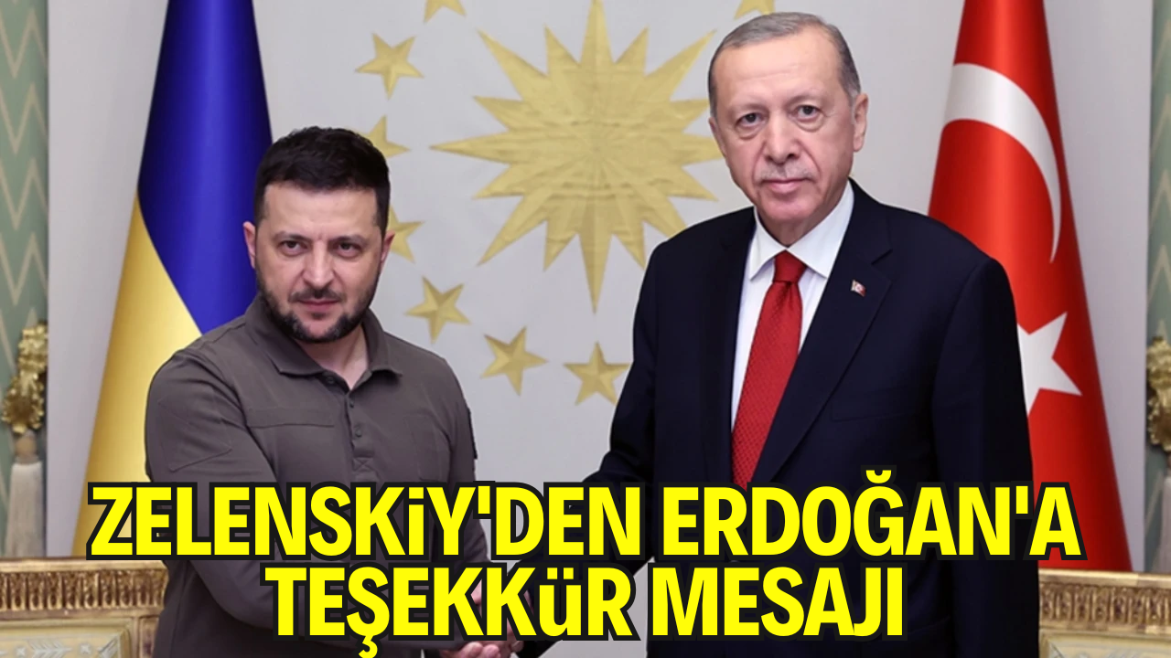 Zelenskiy’den Erdoğan’a Teşekkür ve İş Birliği Mesajı