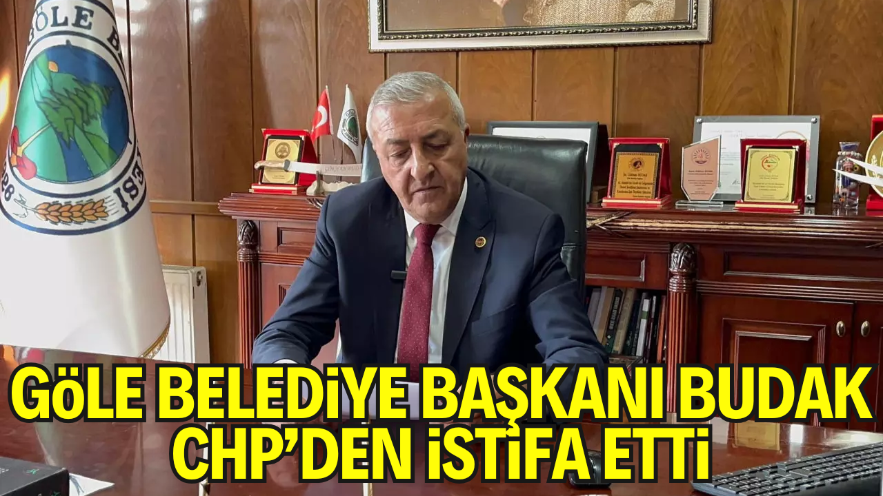Göle Belediye Başkanı Gökhan Budak CHP’den İstifa Etti