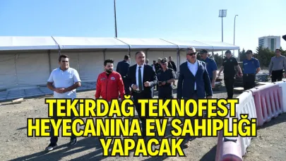 Tekirdağ TEKNOFEST Heyecanına Ev Sahipliği Yapacak