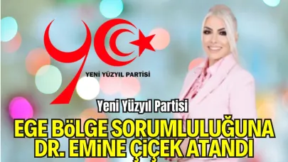 Yeni Yüzyıl Partisi Ege Bölge Sorumluluğuna Dr. Emine Çiçek Atandı