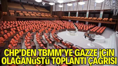 CHP’den TBMM’ye Olağanüstü Gazze Çağrısı: “Tarihin En Büyük İnsanlık Katliamı”