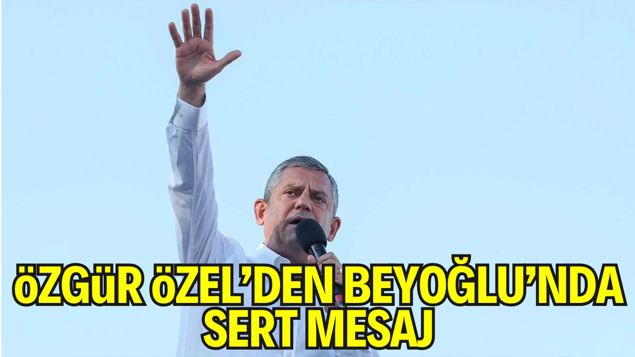 Özgür Özel’den Beyoğlu’nda sert mesajlar: “İnan Güney onurumuzdur”