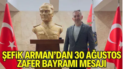 Ülke Postası Gazetesi İmtiyaz Sahibi Şefik Arman’dan 30 Ağustos Zafer Bayramı Mesajı