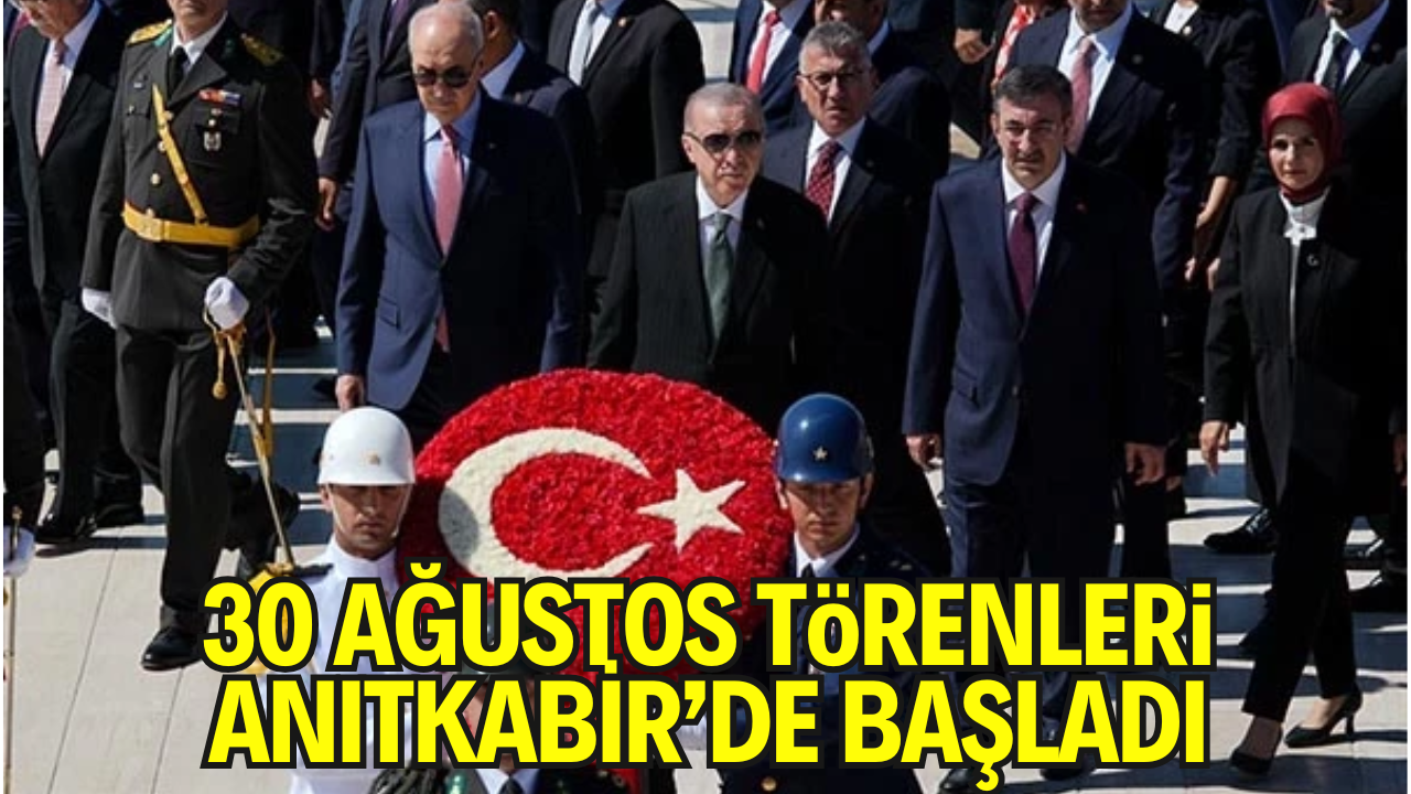 30 Ağustos Zafer Bayramı Coşkusu: Törenler Anıtkabir’de Başladı