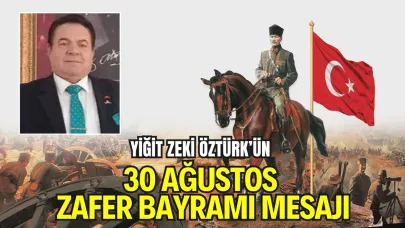Hak e Adalet Partisi Ulusal Genel Başkanı Yiğit Zeki Öztürk 30 Ağustos Zafer Bayramı Mesajı