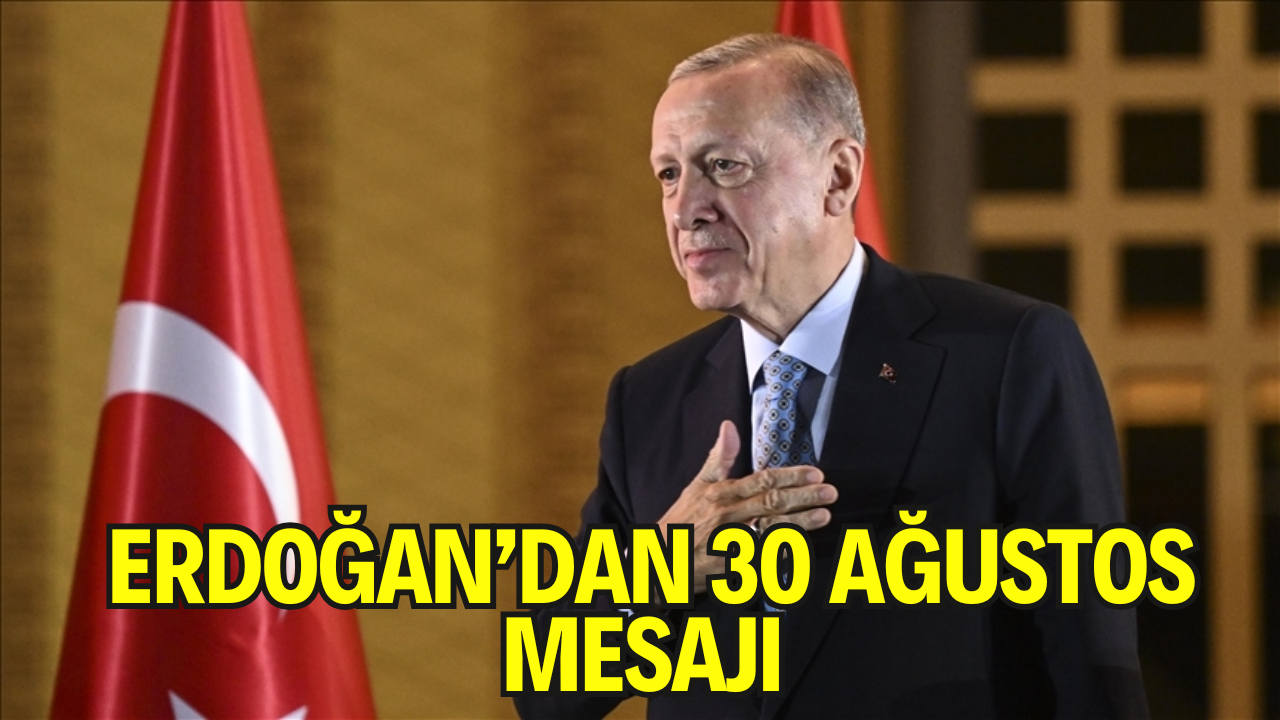 Cumhurbaşkanı Erdoğan’dan 30 Ağustos Mesajı: “Cumhuriyetimizin Temelleri Bu Eşsiz Zaferin Ardından Atılmıştır”