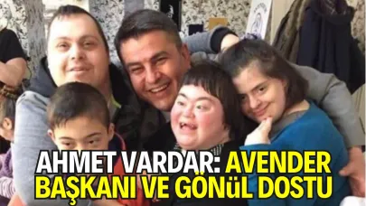 Ahmet Vardar – Özel İnsanların Gönül Dostu, Avcılar Engelliler Derneği (AVENDER) Başkanı