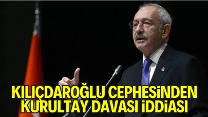 Kılıçdaroğlu Cephesinden Kurultay Davası İddiası