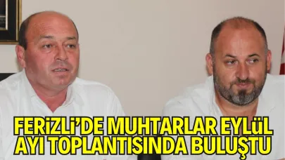 Ferizli’de Muhtarlar Eylül Ayı İstişare Toplantısında Bir Araya Geldi