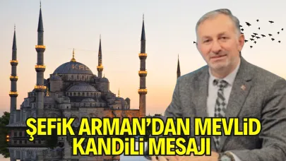 Ülke Postası Gazetesi İmtiyaz Sahibi Şefik Arman’dan Mevlid Kandili Mesajı