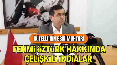 İkitelli’nin Eski Muhtarı Fehmi Öztürk Hakkında Çelişkili İddialar