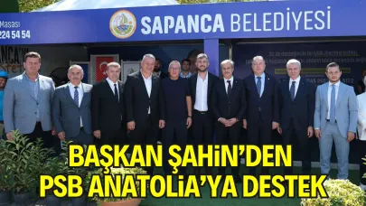 Başkan Şahin’den PSB Anatolia’ya Destek: “Doğanın ve Emeğin Buluşma Noktasındayız”