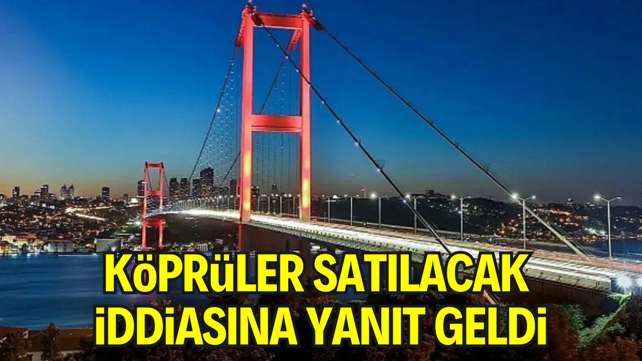 Köprü Özelleştirme İddiasına Yalanlama