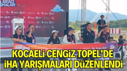 Kocaeli Cengiz Topel’de İnsansız Hava Araçları Yarışmaları Düzenlendi